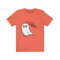 Halloween tee - Too cute to be scary | Halloween shirts | Unisex tee